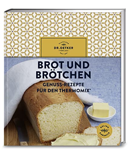 Brot und Brötchen: Genuss-Rezepte für den Thermomix® von Dr. Oetker Verlag
